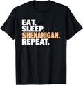 Eat. Sleep. Shenanigan. Repeat. - Funny Mischief Maker Apparel | Premium Quality | Aesthetic Fit