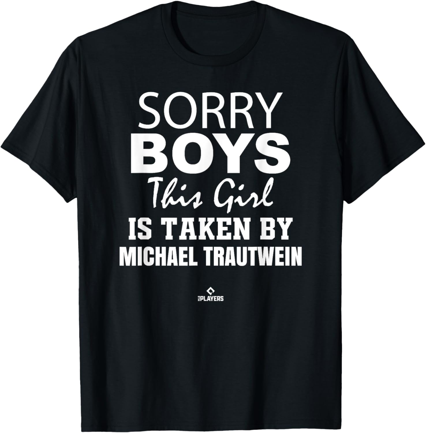 This Girl is Taken By Michael Trautwein Prospect Baseball Apparel | US Best Seller