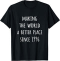 Making the world a better place since 1996 birth year tshirt T-Shirt | Bestseller Style | Customer Favorite