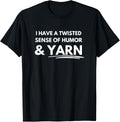 I have a twisted sense of humor and yarn Yarn Supply | Premium Quality | Best Seller Choice