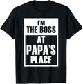 I'm The Boss At Papa's Place Funny Father's Day Apparel | High Search Volume | Perfect Gift Choice