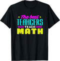 The Best Teachers Teach Math Shirt Math Teacher T Shirt T-Shirt for Men Women Kids T-Shirt | Trending 2025 | Top Rated Comfort