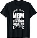 Vocal Coach Im Not Just a Mom Im a Singing Sensation Maker Apparel | High Search Volume | Perfect Gift Idea