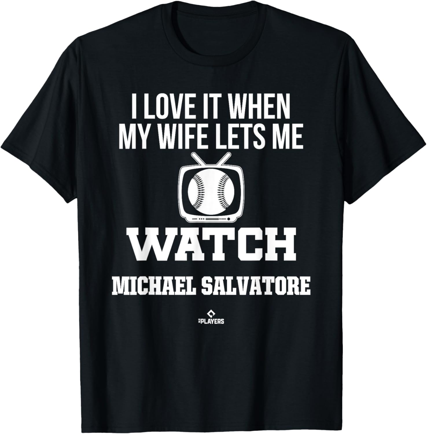 My Wife Lets Me Watch Michael Salvatore Prospect Baseball Apparel | Trending 2025