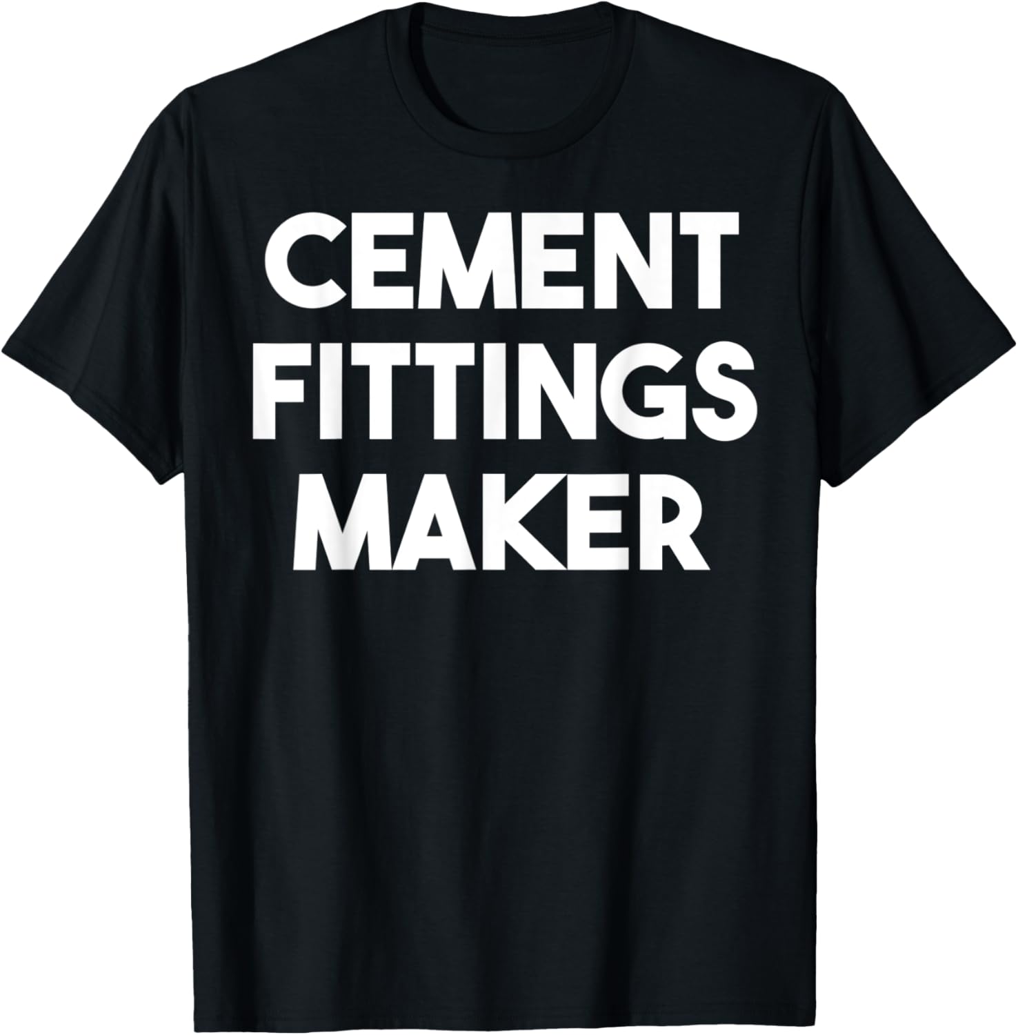 Cement Fittings Maker Apparel | Premium Quality | Must-Have Style