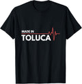 Made In Toluca Mexico Place Of Birth Apparel | US Viral Pick | Perfect Gift Choice