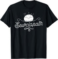 Sewciopath Sewing Shirts For Women Sew Seamstress Gift T-Shirt | Premium Quality | Perfect for Crafters