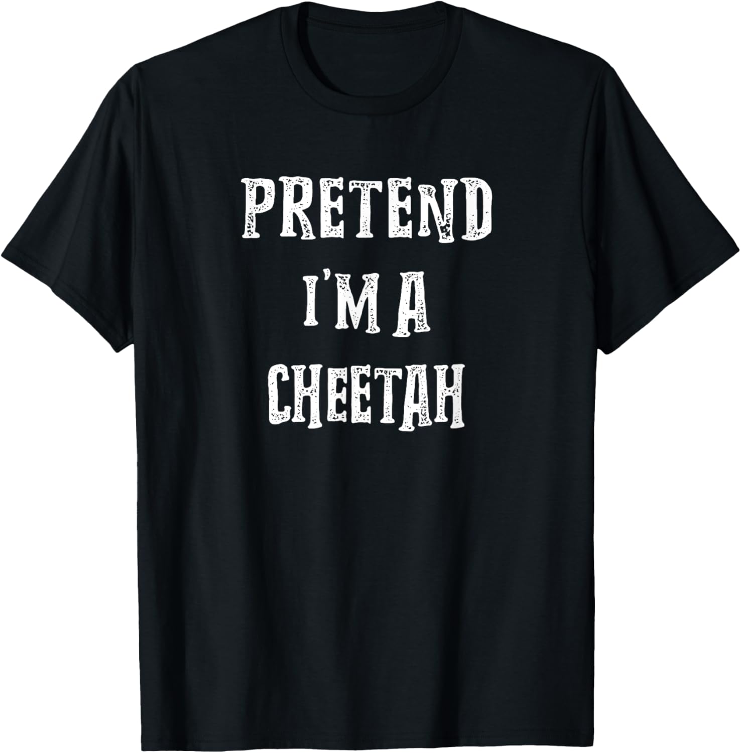 Pretend I m A Cheetah Halloween Costume Couples Matching Apparel High Search Demand Hot Right Now