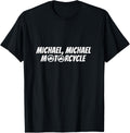 Funny Name Shirt, Michael Michael Motorcycle Novelty T-Shirt T-Shirt | Premium Quality