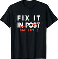 Film Making TV Set Editor Cinematographer Shirts Fix it in Post - Fix it on Set Funny Film TV Crew Editor VFX T-Shirt Un...