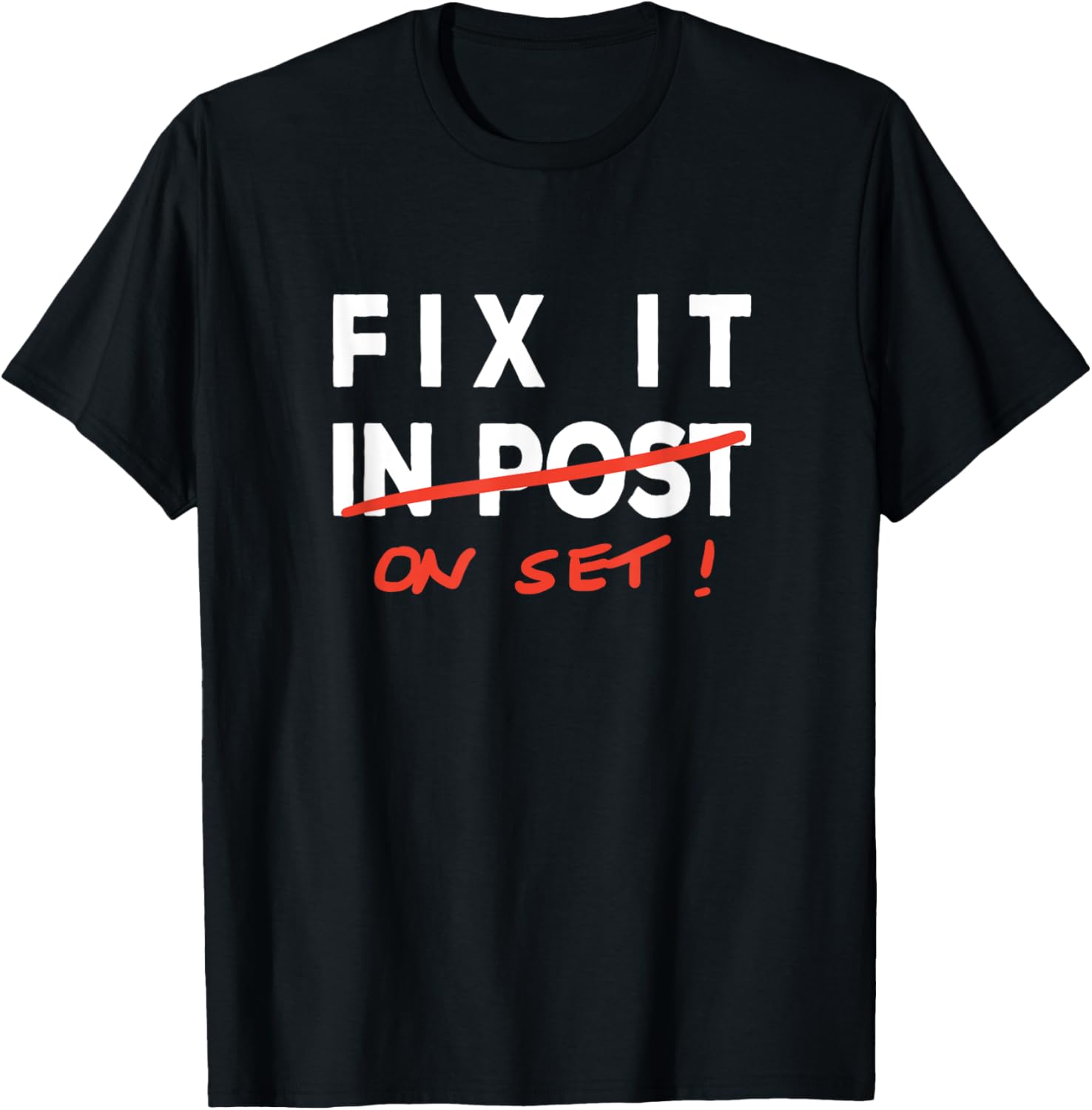 Film Making TV Set Editor Cinematographer Shirts Fix it in Post - Fix it on Set Funny Film TV Crew Editor VFX T-Shirt Un...