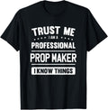 Prop Maker Idea Trust Professional Prop Maker Apparel | Trending 2025 | Perfect Gift Idea
