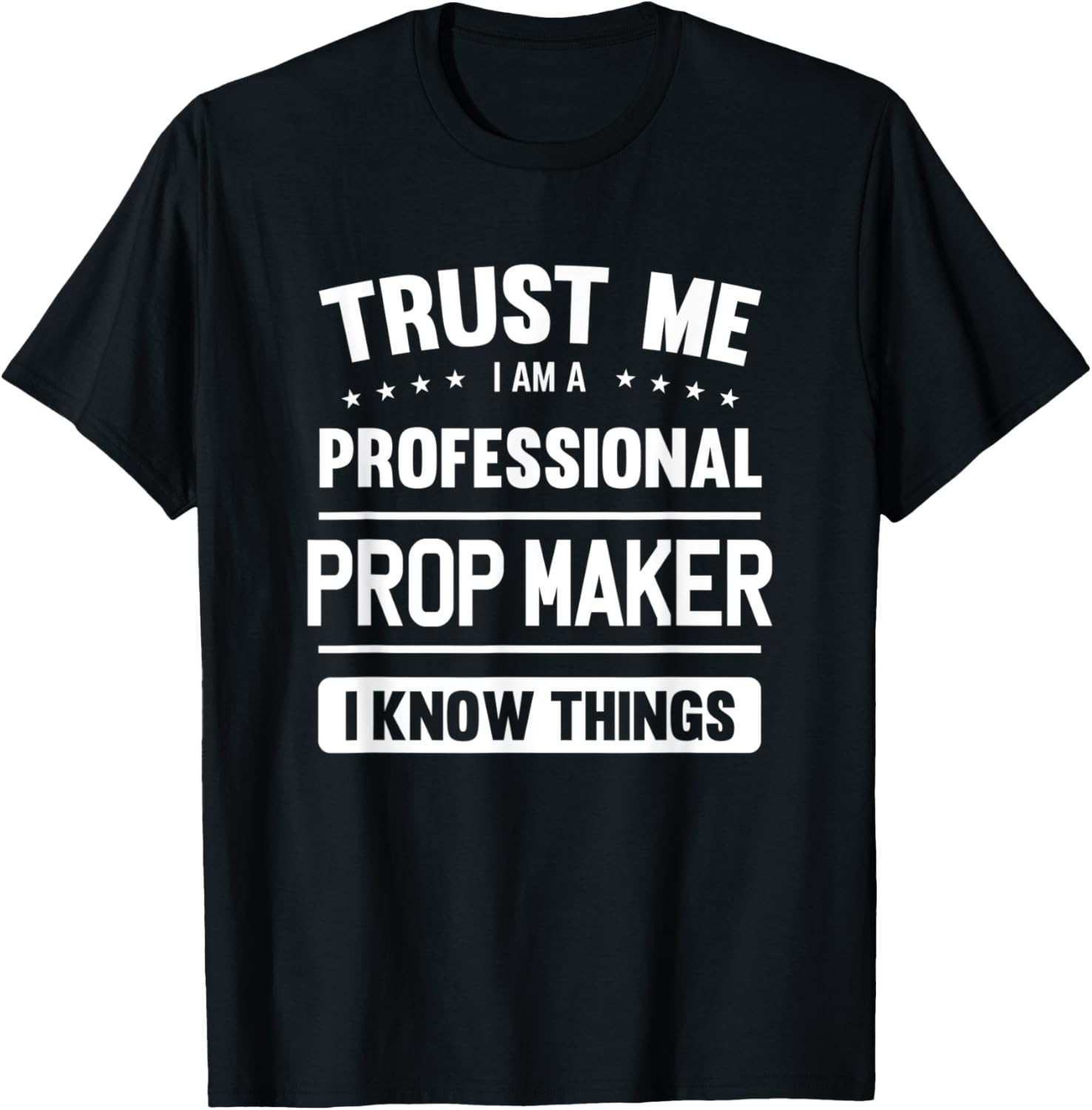 Prop Maker Idea Trust Professional Prop Maker Apparel | Trending 2025 | Perfect Gift Idea