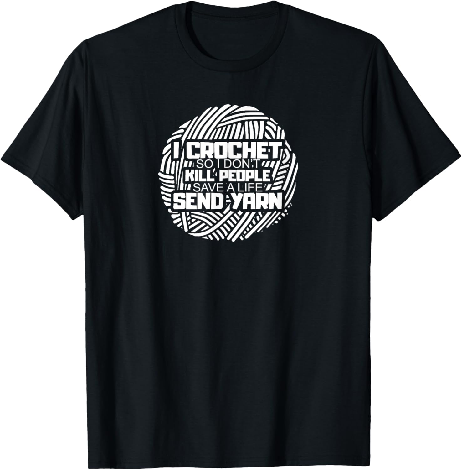 Funny I Crochet So I Don't Kill People Send Yarn Yarn Supply | Trending 2025 | Customer Favorite