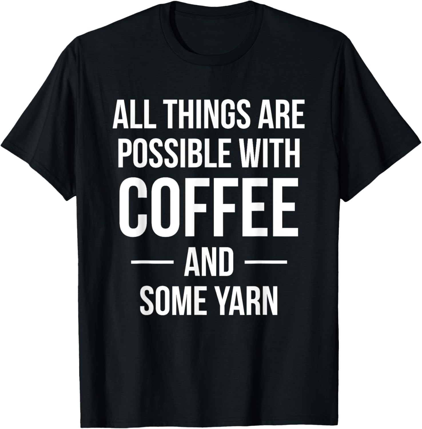 All Things are Possible With Coffee and Some Yarn Knitter Yarn Supply | Top Rated | Customer Favorite