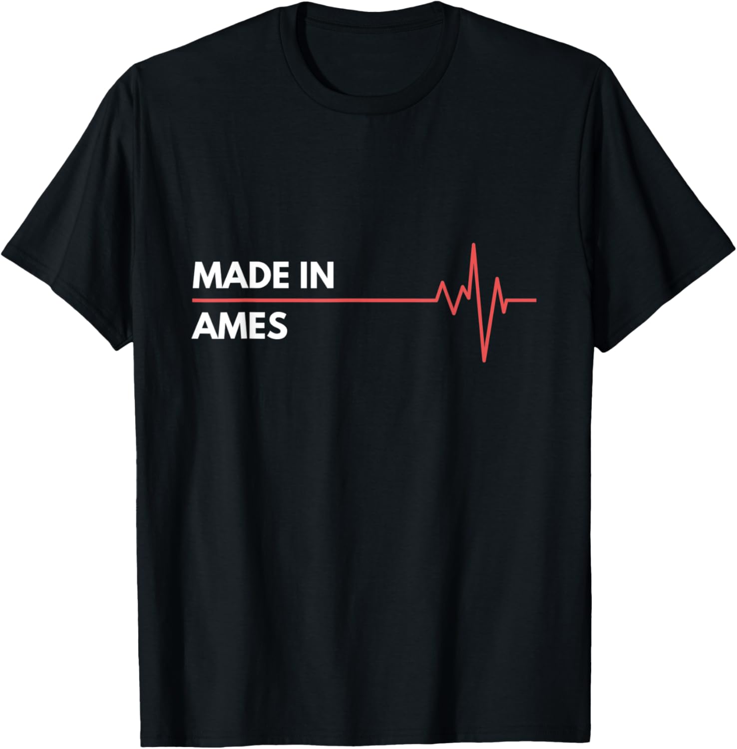 Made In Ames Iowa Place Of Birth Hometown Apparel | Trending 2025 | Customer Favorite