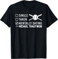 Mentally Dating Michael Trautwein Prospect Baseball Fan Gear Apparel | Perfect Gift Idea