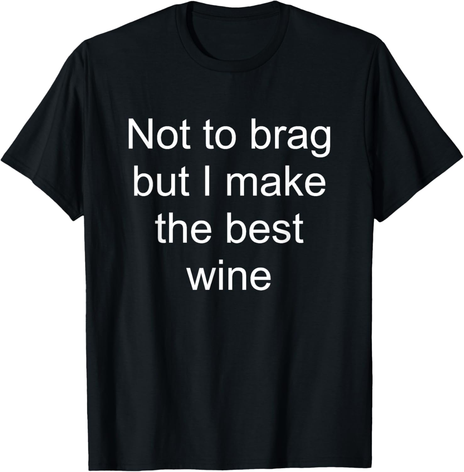 Wine Maker Wine Making T-Shirt I Make The Best Wine Tee T-Shirt | Trending 2025 | Must-Have Style