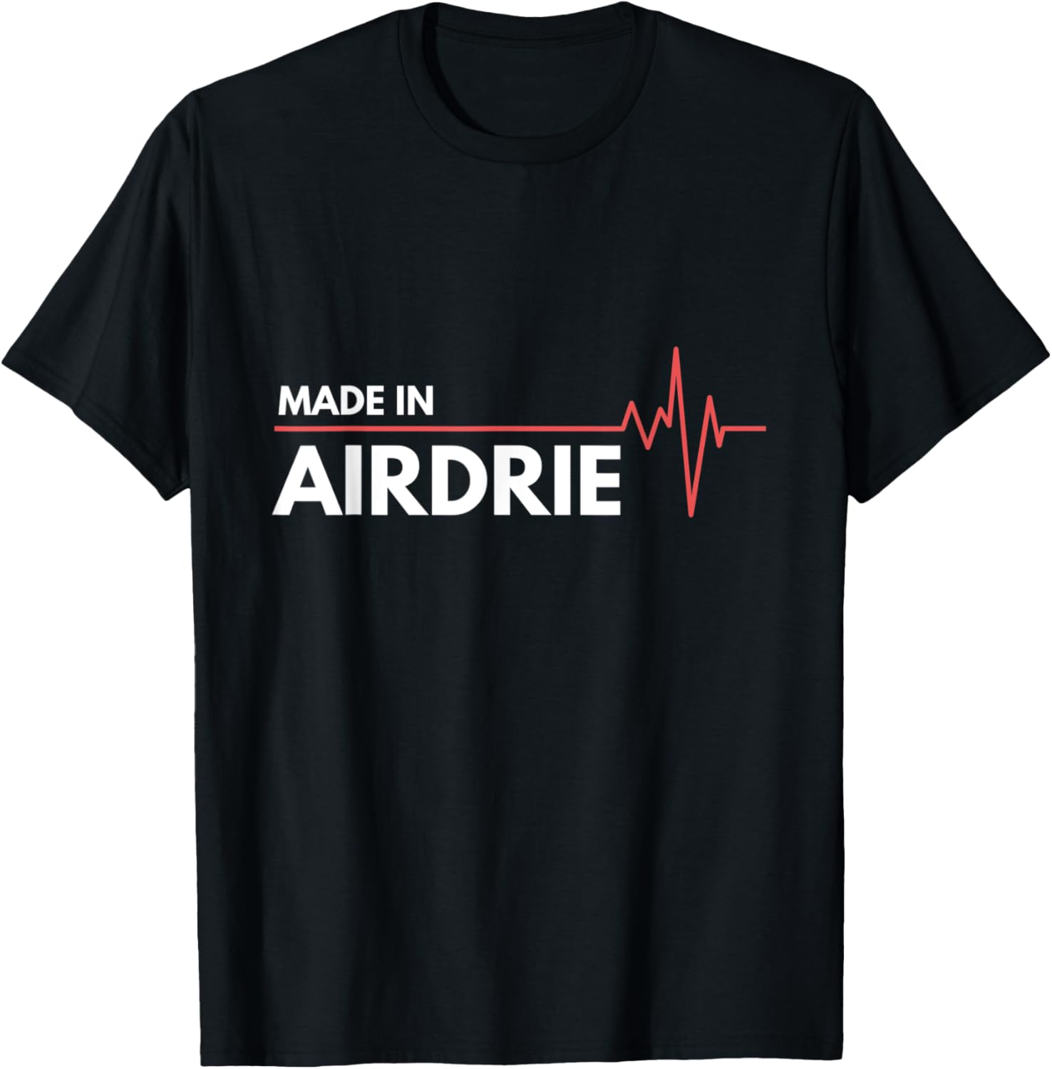 Made In Airdrie Scotland Place Of Birth Apparel | High Search Volume | Daily Wear Essential