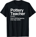 Pottery Teacher Definition Normal Only Cooler Ceramics Gift Apparel | US Viral Style | Comfort Daily Wear