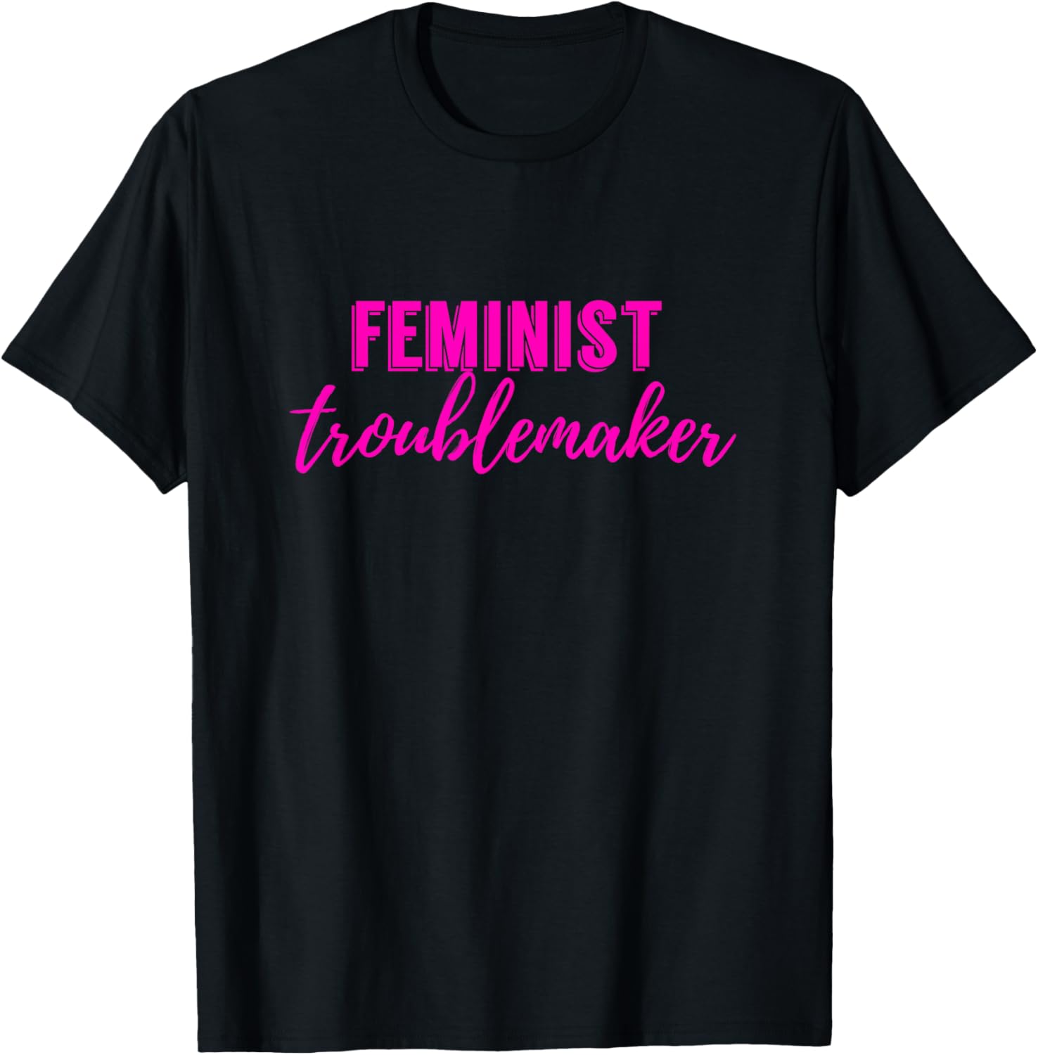 Feminist Troublemaker Apparel | Trending 2025 | Perfect Gift Idea
