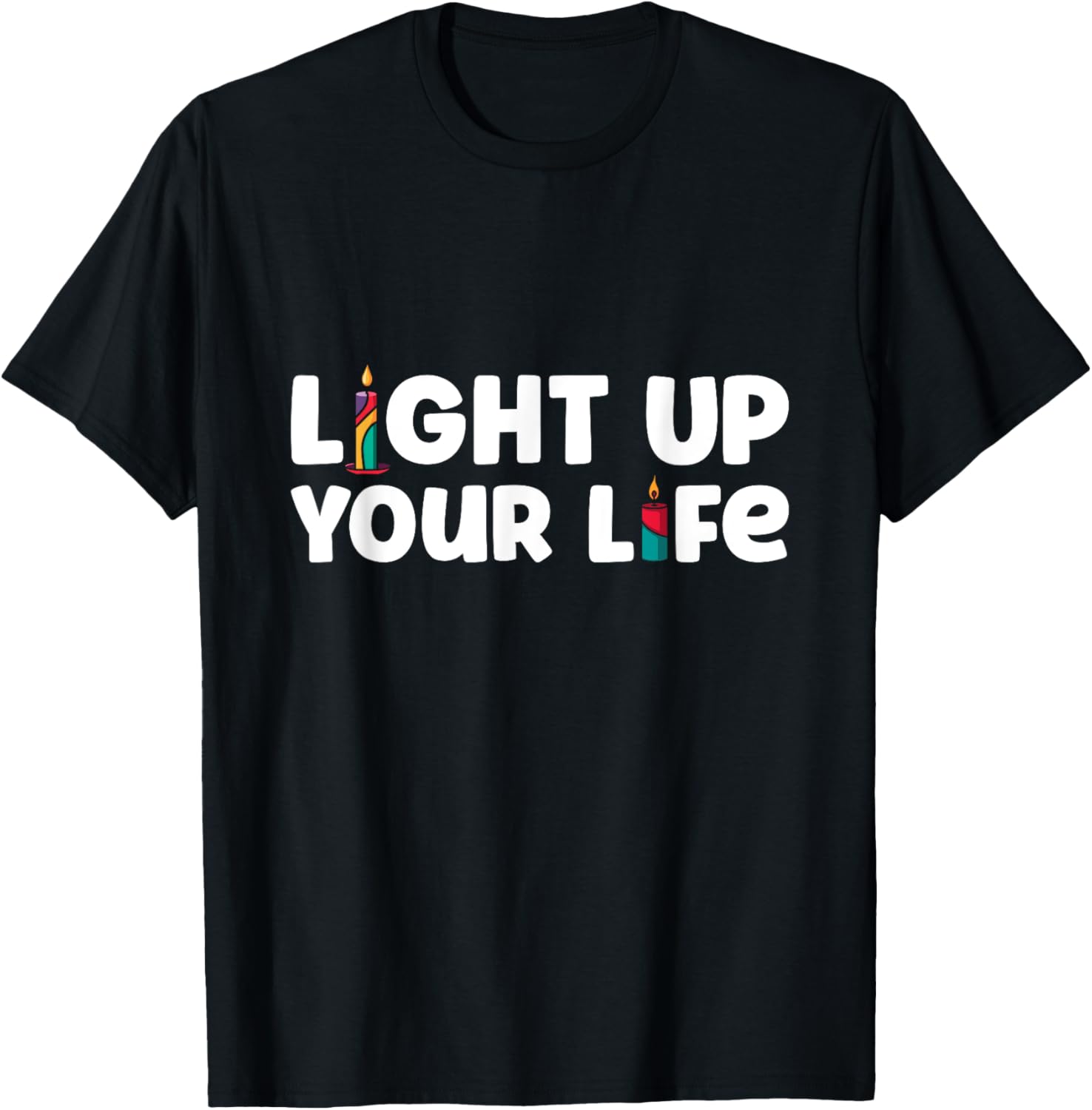 Light Up Your Life Candle Lover Candle Makers Apparel | Premium Quality | Comfort Daily Wear