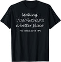 Making The World A Better Place Since 2013 7 Years Old Kids Apparel | US Viral Pick | Daily Wear Essential