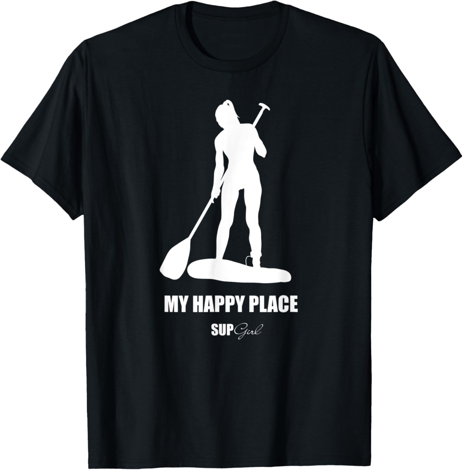 My Happy Place SUP Girl Paddleboard Paddleboarding Stand Apparel | Trending 2025 | Daily Wear Essential