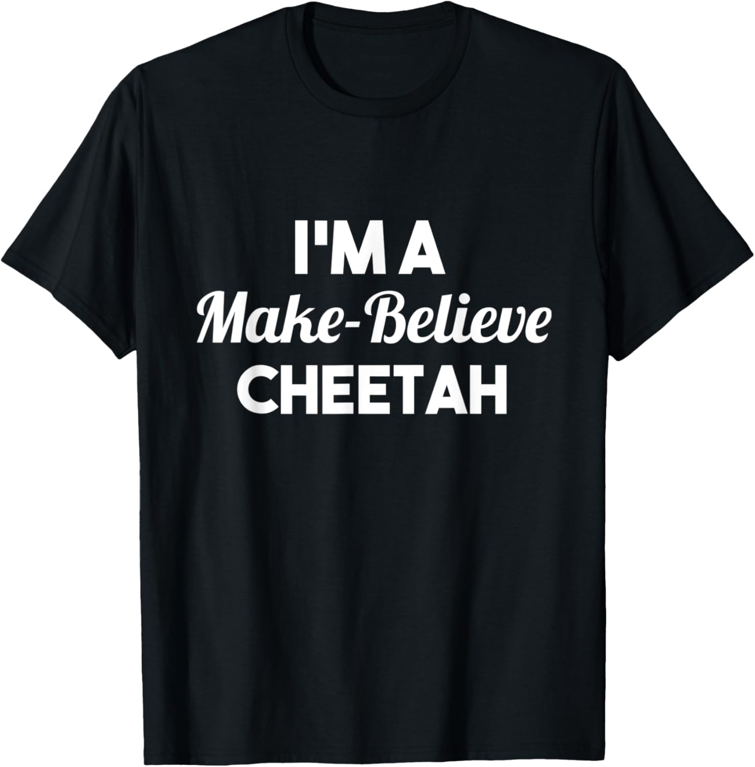 Pretend Im a Cheetah Halloween Costume Lazy Funny Fall Apparel Viral TikTok Find US Top Pick