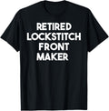Retired Lockstitch Front Maker Apparel | Premium Quality | Perfect Gift Idea