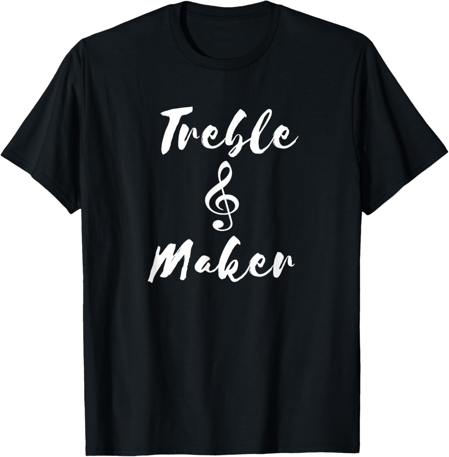 Treble Maker Bass Clef T-Shirt For Singers or Musicians T-Shirt | Premium Quality | Aesthetic Fit