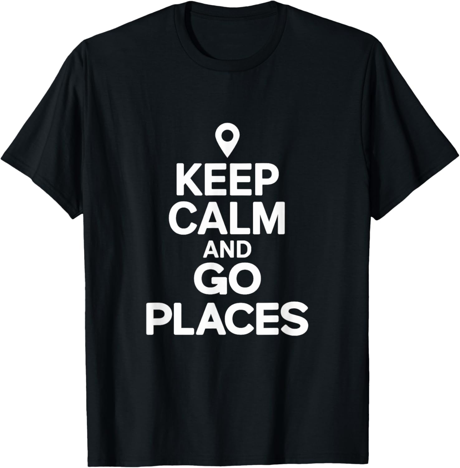 Traveler Keep Calm And Go Places Apparel | Google Shopping Optimized | Daily Wear Essential