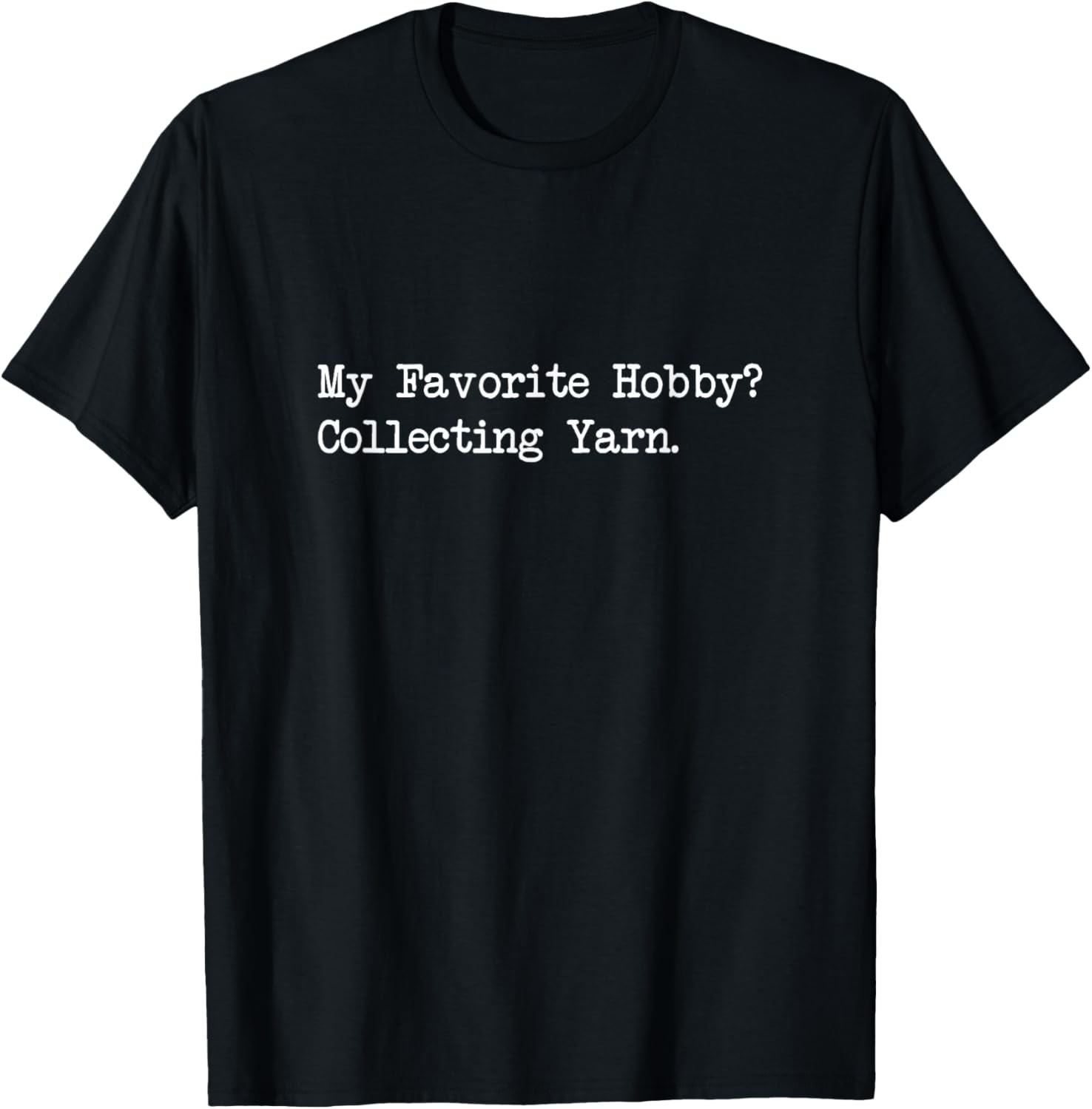 My Favorite Hobby Collecting Yarn Funny Quotes Yarn Supply | High Search Volume | Perfect for Crafters