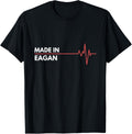 Made In Eagan Minnesota Place Of Birth Hometown Apparel | Top Conversion Title | Daily Wear Essential