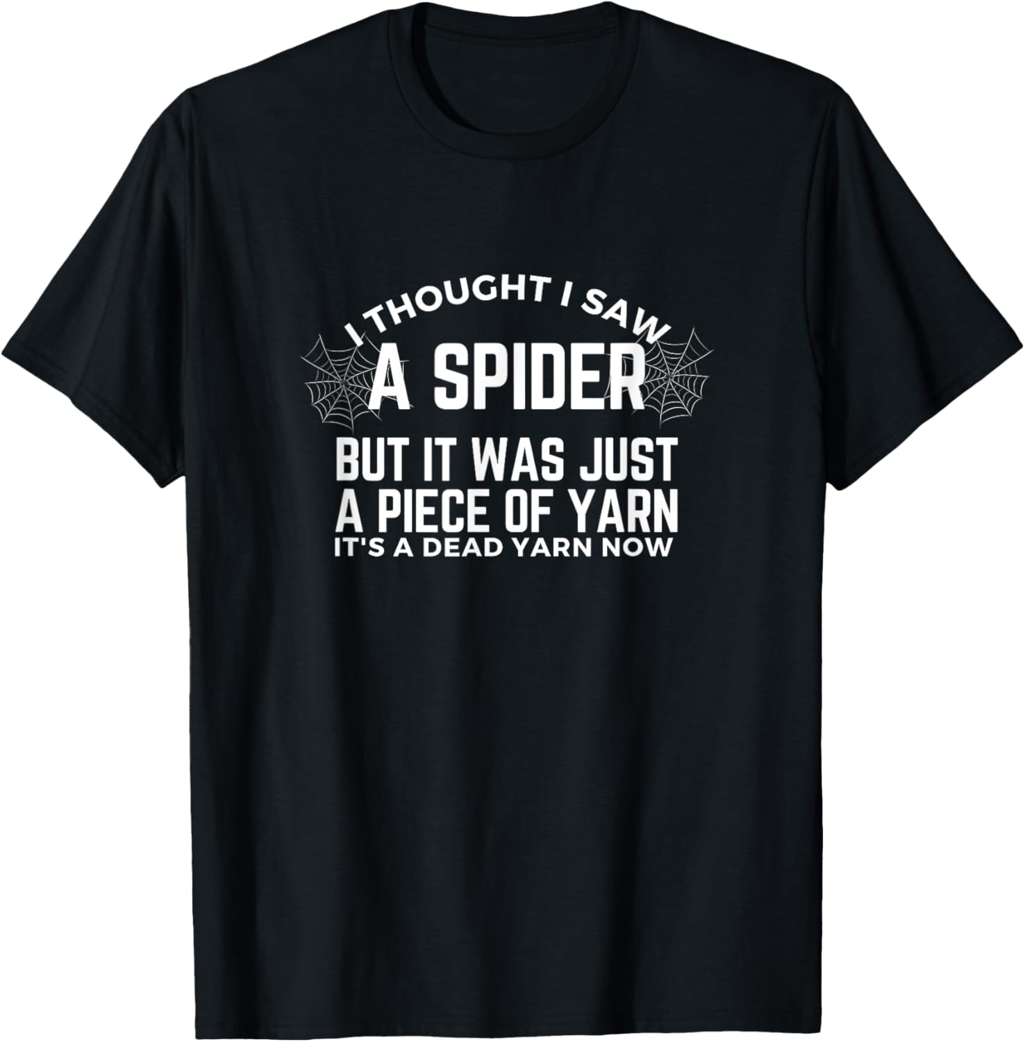 I Thought I Saw a Spider But it Was Just a Piece of Yarn Men Yarn Supply | Premium Quality | Perfect for Crafters