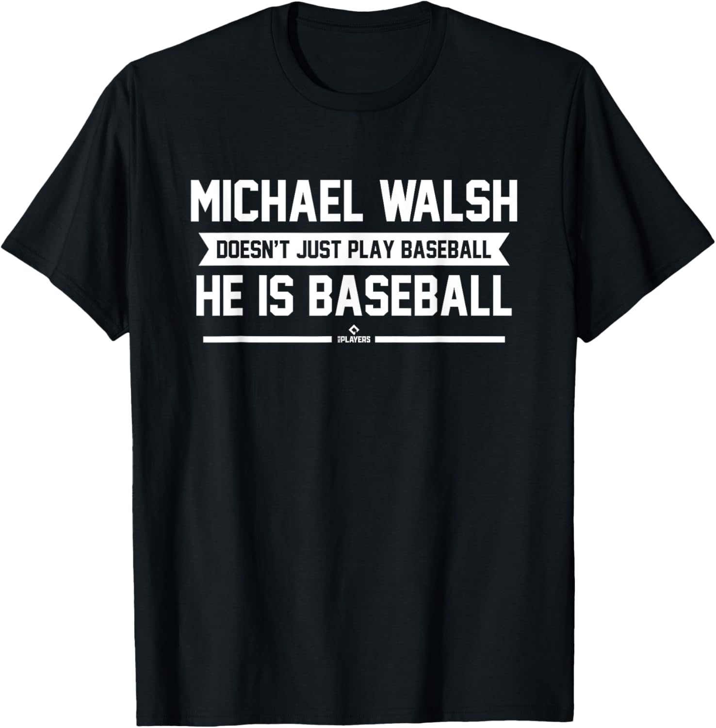 He is Baseball Michael Walsh Prospect Baseball Fan Gear Apparel | Premium Quality