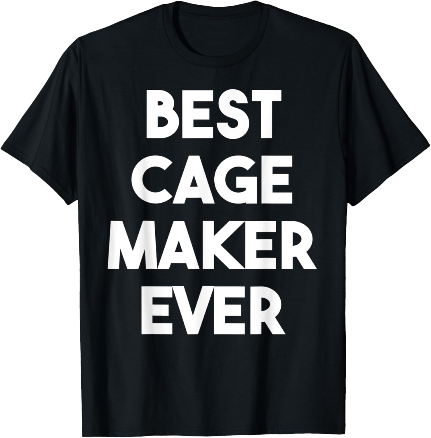 Best Cage Maker Ever Apparel | US Viral Style | Must-Have Style
