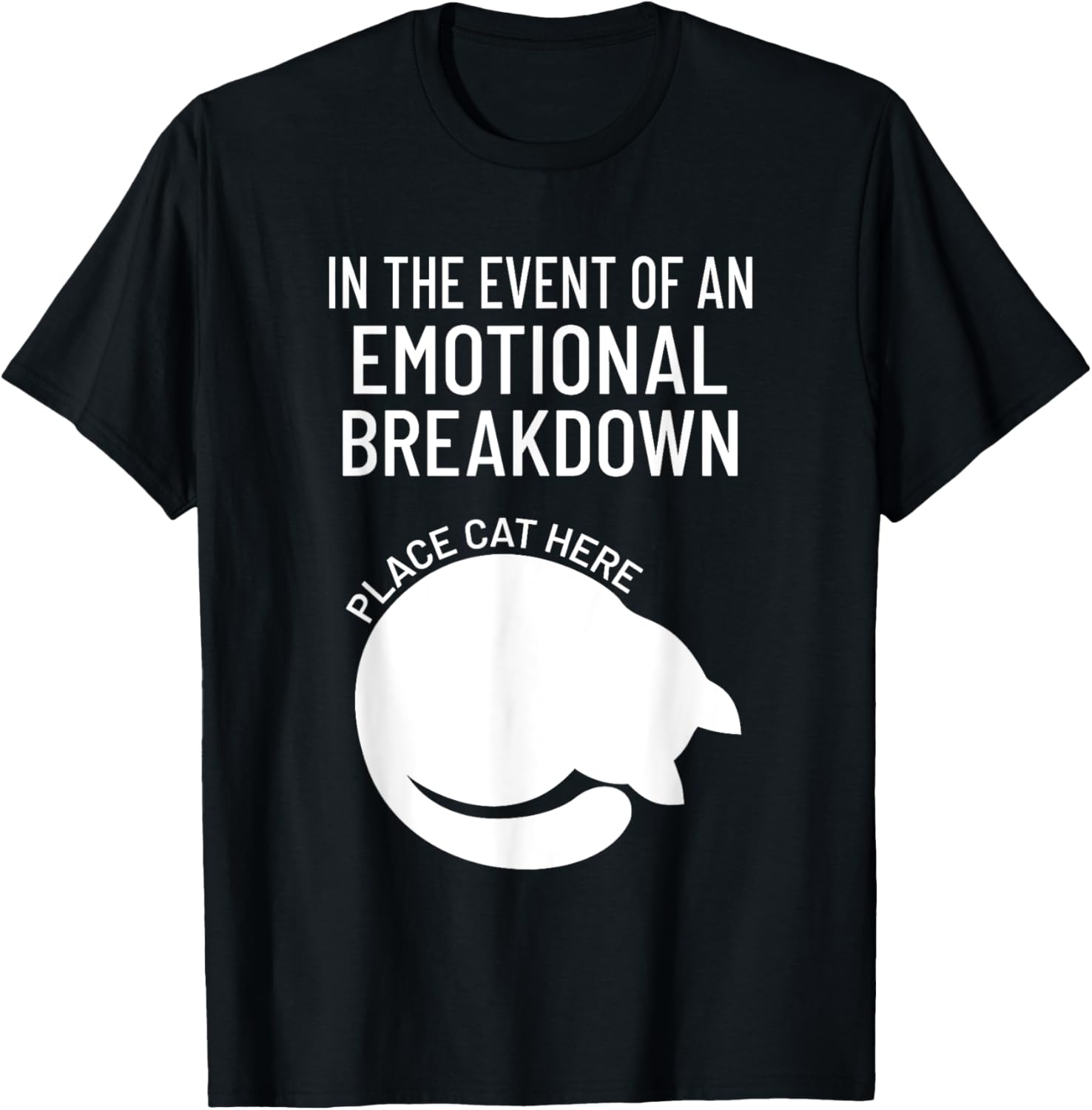 In The Event Of An Emotional Breakdown Place Cat Here Men Women Kids Apparel | Trending 2025 | Top Rated Comfort