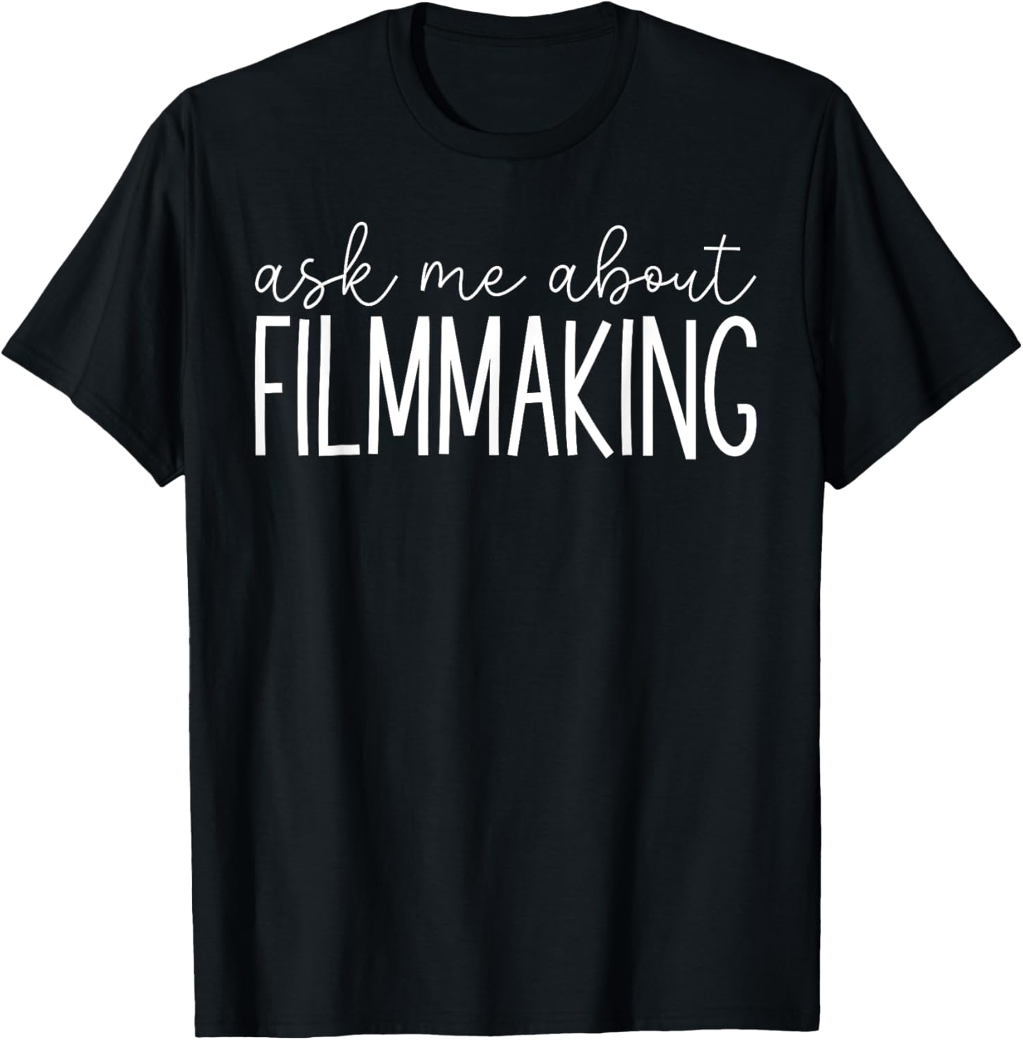 Ask Me About Filmmaking - Funny Director Producer Filmmaker Apparel | High Search Volume | Aesthetic Fit