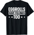 Eggrolls have fillings too Pun for a Eggroll maker Apparel | US Viral Style | Aesthetic Fit
