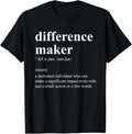 Difference Maker Definition Appreciation Gift Apparel | Best Seller Pick | Perfect Gift Idea