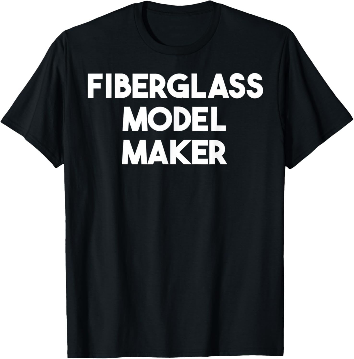 Fiberglass Model Maker Apparel | High Search Volume | Perfect Gift Idea
