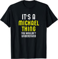 It's A Michael Thing Shirt Gift T-Shirt | Viral Streetwear Style
