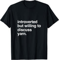 introverted but willing to discuss yarn Yarn Supply | High Search Volume | Customer Favorite