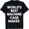 World's Best Machine Cage Maker Apparel | High Search Volume | Must-Have Style