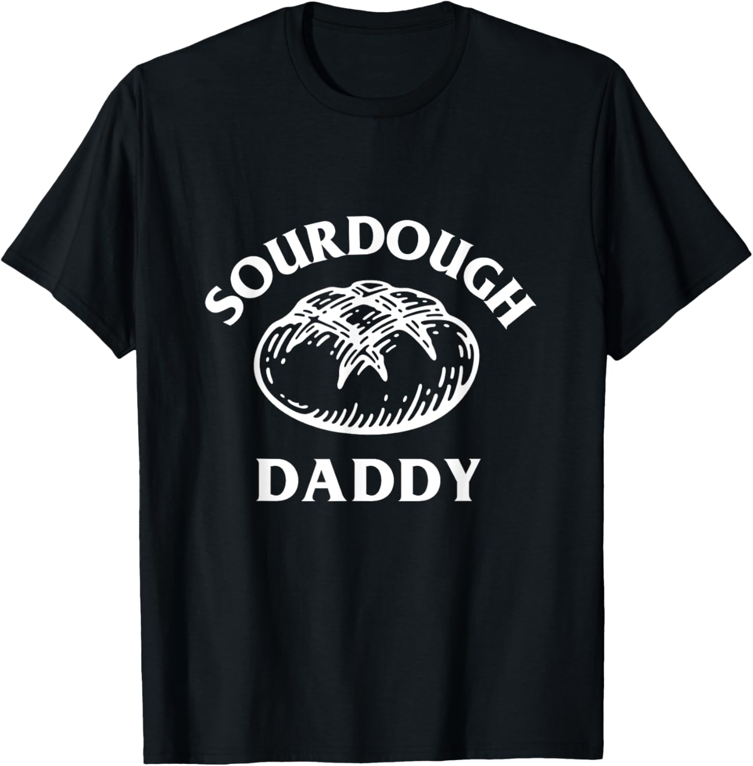 Sourdough Daddy Baking Dad Baker Bread Bakery Father's Day Apparel | Trending 2025 | Comfort Daily Wear