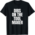 I Call Dibs on the Tool Maker Job Career Work Apparel | Trending 2025 | Comfort Daily Wear