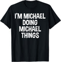 I'm Michael Doing Michael Things Funny Saying Apparel | Viral Streetwear Style