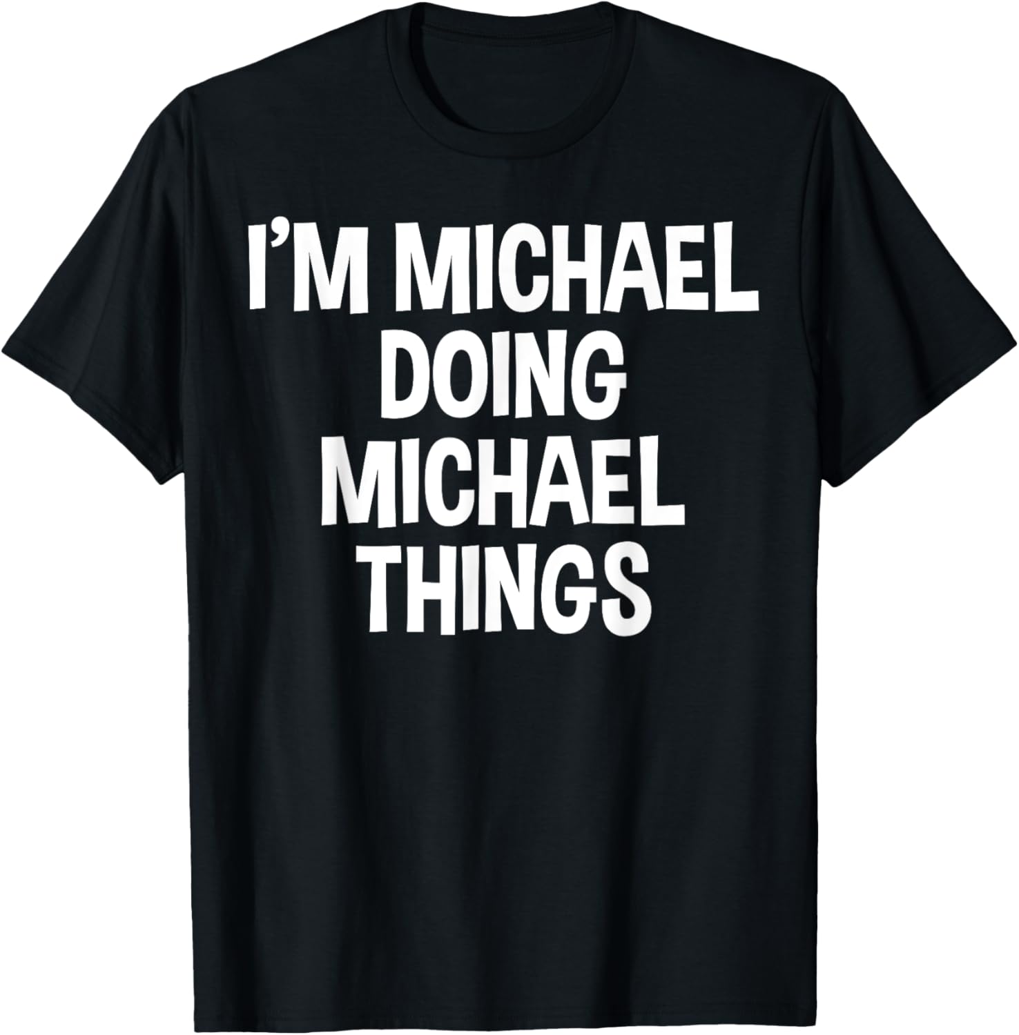 I'm Michael Doing Michael Things Funny Saying Apparel | Viral Streetwear Style
