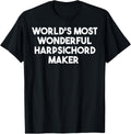 World's Most Wonderful Harpsichord Maker Apparel | Best Seller Pick | Perfect Gift Idea